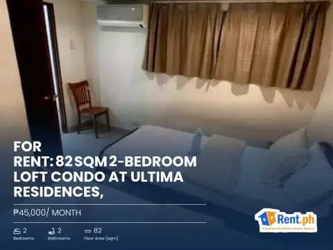 FOR RENT:āÆ82āÆSQMāÆ2āBEDROOM LOFT CONDO AT ULTIMA RESIDENCES,